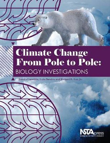 Cover image for Climate Change From Pole to Pole: Biology Investigations