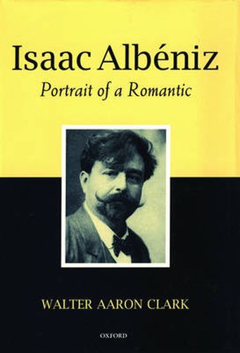 Cover image for Isaac Albeniz: Portrait of a Romantic