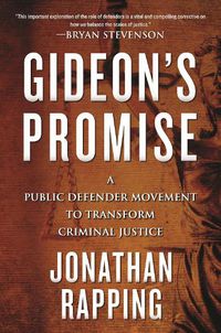 Cover image for Gideon's Promise: A Public Defender Movement to Transform Criminal Justice