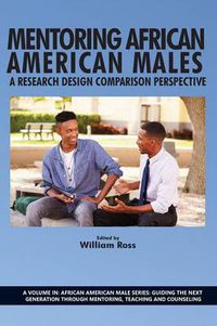 Cover image for Mentoring African American Males: A Research Design Comparison Perspective