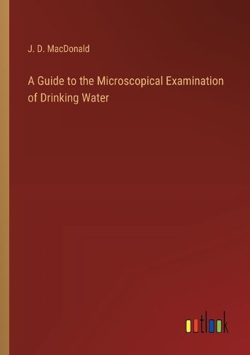 A Guide to the Microscopical Examination of Drinking Water