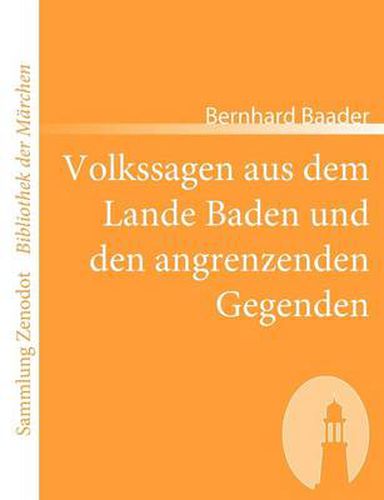 Cover image for Volkssagen aus dem Lande Baden und den angrenzenden Gegenden