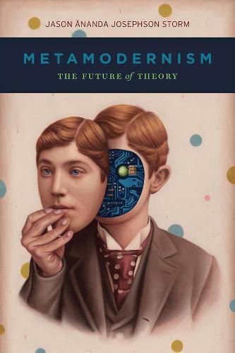 Cover image for Metamodernism: The Future of Theory