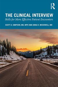 Cover image for The Clinical Interview: Skills for More Effective Patient Encounters