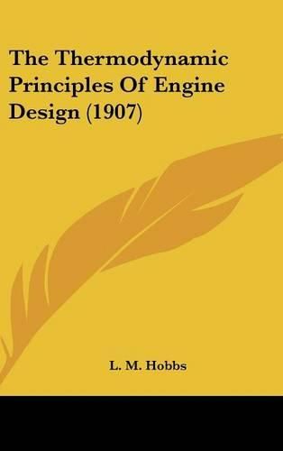 Cover image for The Thermodynamic Principles of Engine Design (1907)