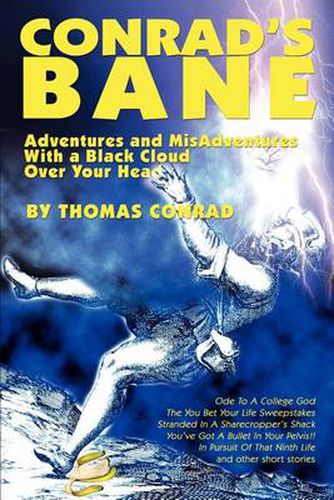 Cover image for Conrad's Bane: Adventures and Misadventures with a Black Cloud Over Your Head