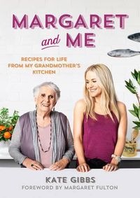 Cover image for Margaret and Me: Recipes For Life From My Grandmother's Kitchen