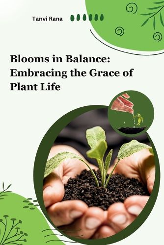 Cover image for Blooms in Balance: Embracing the Grace of Plant Life