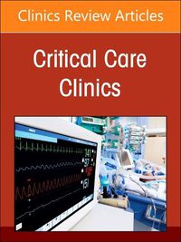 Cover image for Critical Illness Outside the ICU, An Issue of Critical Care Clinics: Volume 40-3