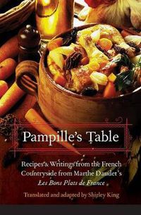 Cover image for Pampille's Table: Recipes and Writings from the French Countryside from Marthe Daudet's Les Bons Plats de France