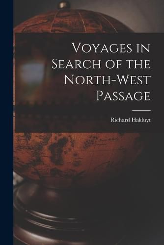 Voyages in Search of the North-West Passage