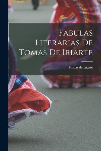 Cover image for Fabulas Literarias de Tomas de Iriarte