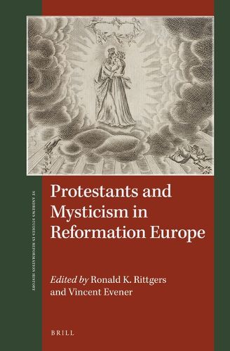 Cover image for Protestants and Mysticism in Reformation Europe