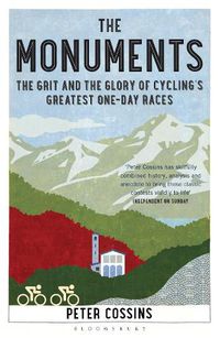 Cover image for The Monuments: The Grit and the Glory of Cycling's Greatest One-day Races