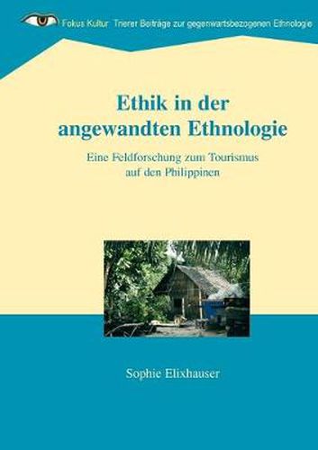 Cover image for Ethik in der angewandten Ethnologie: Eine Feldforschung zum Tourismus auf den Philippinen