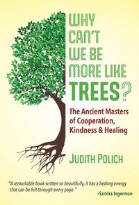 Cover image for Why Can't We Be More Like Trees?