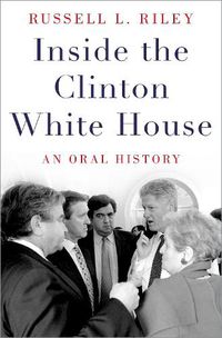 Cover image for Inside the Clinton White House: An Oral History