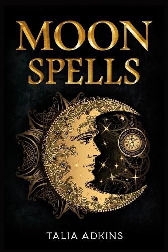 Cover image for Moon Spells: The Secret Power of the Eight Lunar Phases, Wiccan Magic, and Witchcraft (2022 Guide for Beginners)