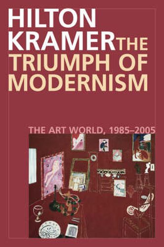 Cover image for The Triumph of Modernism: The Art World, 1987-2005