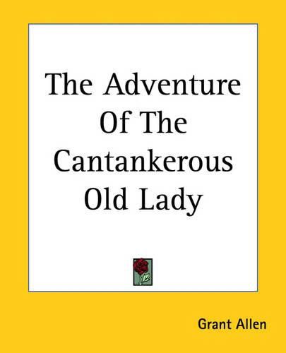 Cover image for The Adventure Of The Cantankerous Old Lady