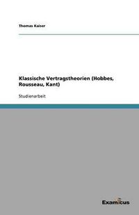 Cover image for Klassische Vertragstheorien (Hobbes, Rousseau, Kant)