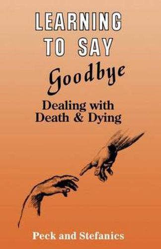 Cover image for Learning To Say Goodbye: Dealing with Death and Dying