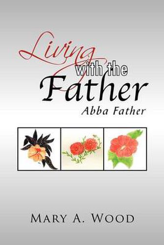 Cover image for Living with the Father: Abba Father