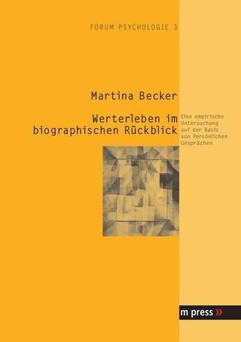 Cover image for Werterleben Im Biographischen Rueckblick: Eine Empirische Untersuchung Auf Der Basis Von Persoenlichen Gespraechen