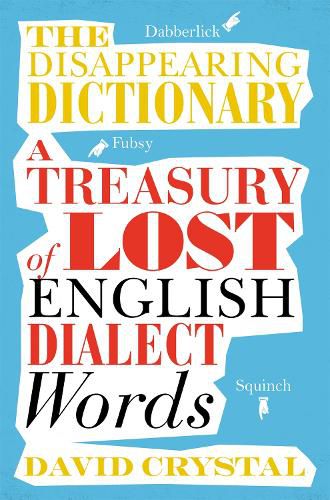 Cover image for The Disappearing Dictionary: A Treasury of Lost English Dialect Words