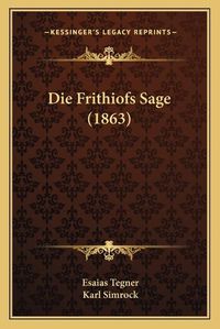 Cover image for Die Frithiofs Sage (1863)