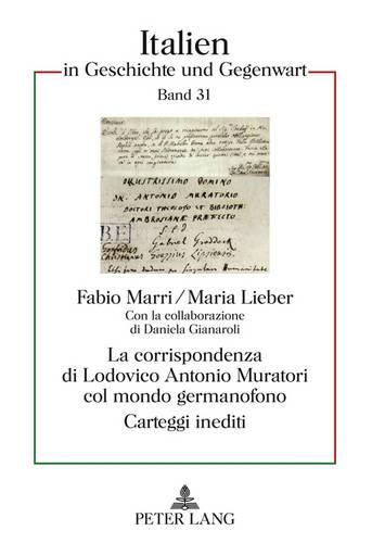 Cover image for La Corrispondenza Di Lodovico Antonio Muratori Col Mondo Germanofono: Carteggi Inediti- Con La Collaborazione Di Daniela Gianaroli