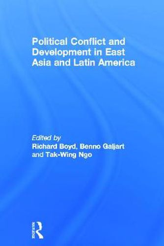 Cover image for Political Conflict and Development in East Asia and Latin America