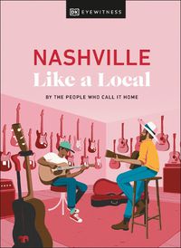 Cover image for Nashville Like a Local
