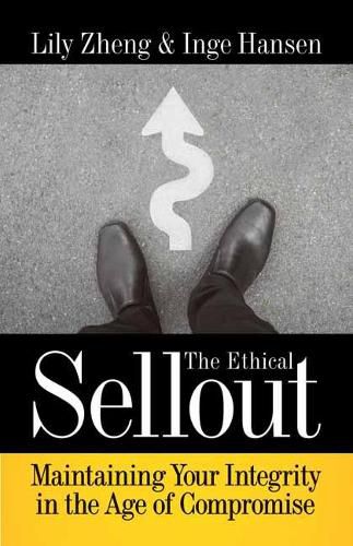 Cover image for The Ethical Sellout: Maintaining Your Integrity in the Age of Compromise