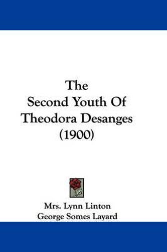 Cover image for The Second Youth of Theodora Desanges (1900)