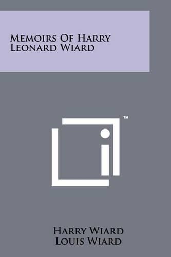 Cover image for Memoirs of Harry Leonard Wiard