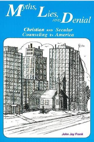 Myths, Lies, and Denial: Christian and Secular Counseling in America