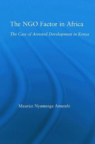 Cover image for The NGO Factor in Africa: The Case of Arrested Development in Kenya