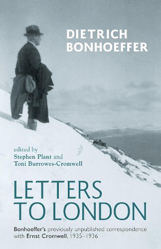 Cover image for Letters to London: Bonhoeffer's Previously Unpublished Correspondence with Ernst Cromwell, 1935-1936