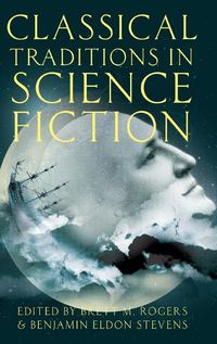 Cover image for Classical Traditions in Science Fiction