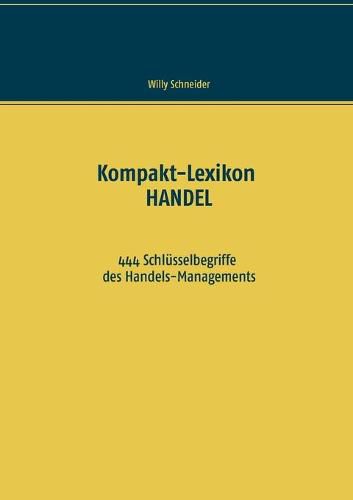 Cover image for Kompakt-Lexikon HANDEL: 444 Schlusselbegriffe des Handels-Managements