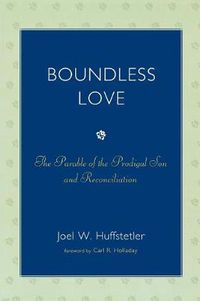 Cover image for Boundless Love: The Parable of the Prodigal Son and Reconciliation