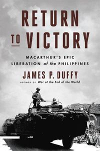 Cover image for Return to Victory: MacArthur's Epic Liberation of the Philippines