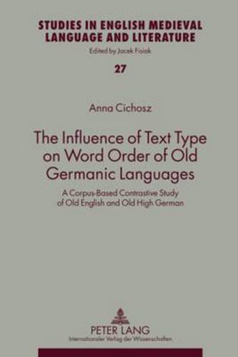 Cover image for The Influence of Text Type on Word Order of Old Germanic Languages: A Corpus-Based Contrastive Study of Old English and Old High German