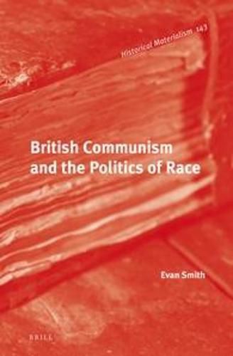 Cover image for British Communism and the Politics of Race