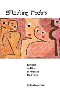 Cover image for Situating Poetry: Covenant and Genre in American Modernism