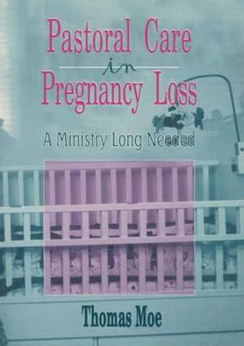 Cover image for Pastoral Care in Pregnancy Loss: A Ministry Long Needed