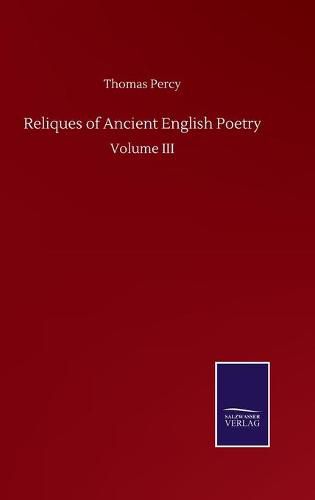 Cover image for Reliques of Ancient English Poetry: Volume III