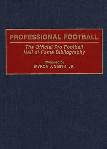 Professional Football: The Official Pro Football Hall of Fame Bibliography