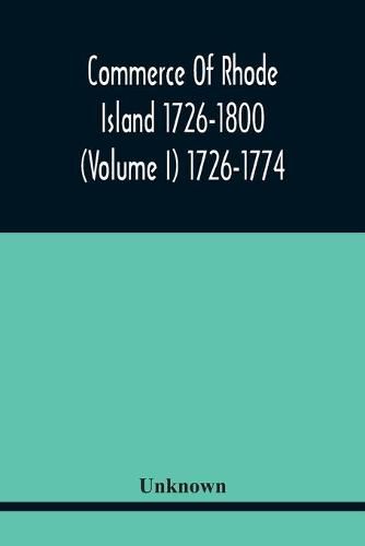 Cover image for Commerce Of Rhode Island 1726-1800 (Volume I) 1726-1774